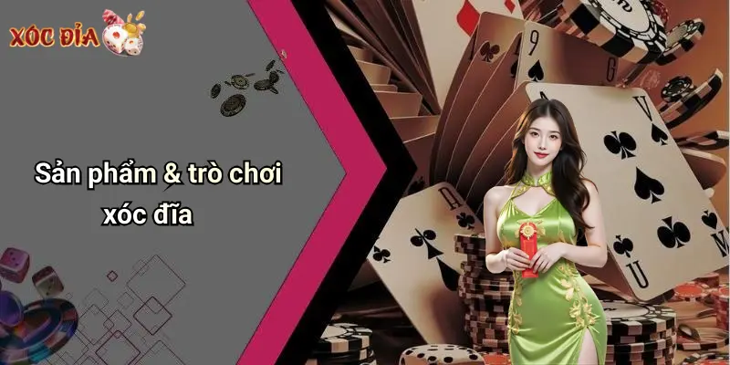Sản phẩm & trò chơi xóc đĩa