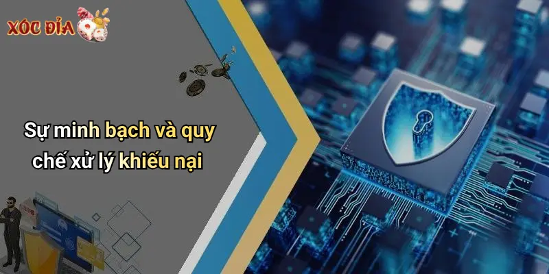 Sự minh bạch và quy chế xử lý khiếu nại