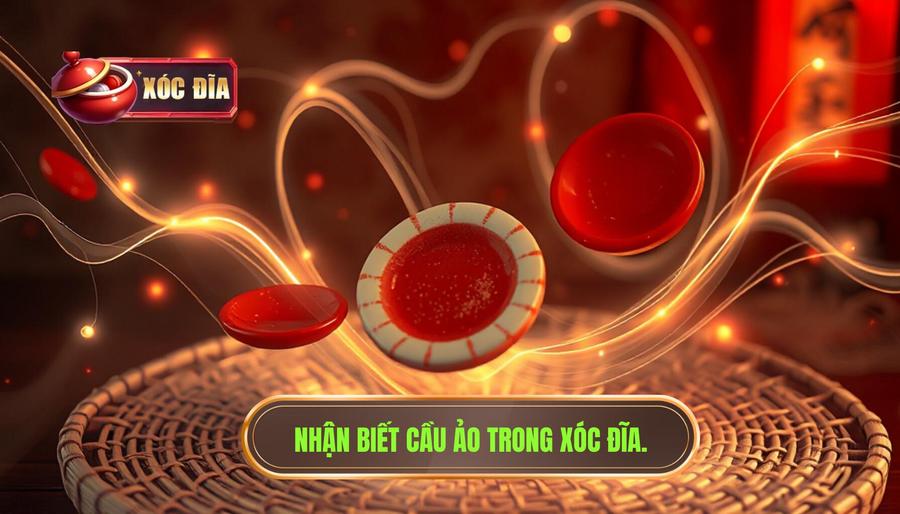 Nhận Biết Cầu ảo Trong Xóc Đĩa.