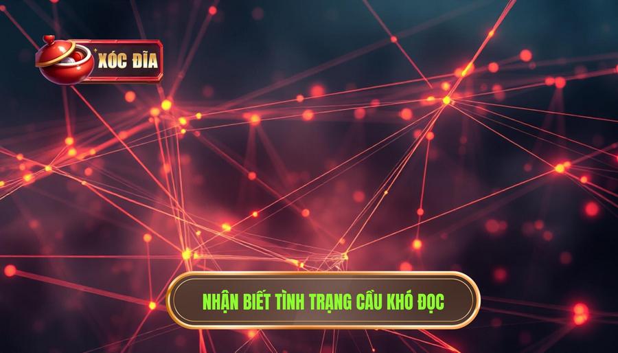 Nhận Biết Tình Trạng Cầu Khó đọc