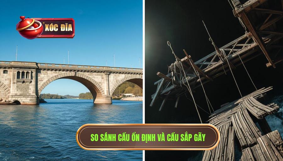 So Sánh Cầu ổn định Và Cầu Sắp Gãy